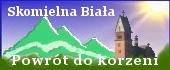 Skomielna Bia�a - powr�t do korzeni